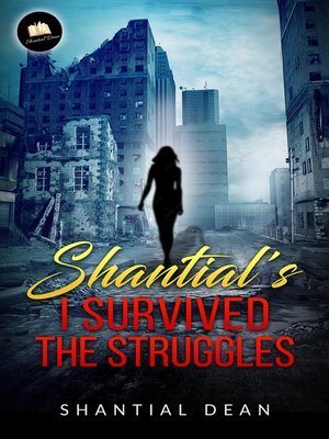 cover image of Shantial's I Survived the Struggles